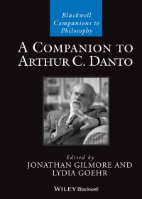 Book Cover for A Companion to Arthur C. Danto by Jonathan Gilmore, Lydia Goehr