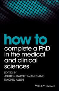 Book Cover for How to Complete a PhD in the Medical and Clinical Sciences by Ashton Barnett-Vanes, Rachel Allen