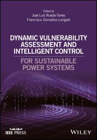 Book Cover for Dynamic Vulnerability Assessment and Intelligent Control for Sustainable Power Systems by José L Rueda Torres, Francisco GonzalezLongatt