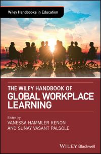 Book Cover for The Wiley Handbook of Global Workplace Learning by Vanessa Hammler Kenon, Sunay Vasant Palsole