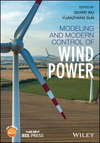 Book Cover for Modeling and Modern Control of Wind Power by Qiuwei Wu, Yuanzhang Sun