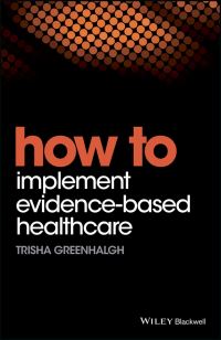 Book Cover for How to Implement Evidence-Based Healthcare by Trisha Greenhalgh