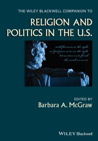 Book Cover for The Wiley Blackwell Companion to Religion and Politics in the U.S by Barbara A McGraw