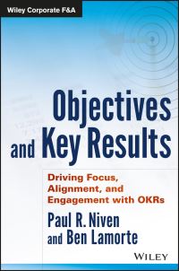 Book Cover for Objectives and Key Results by Paul R. Niven, Ben Lamonte