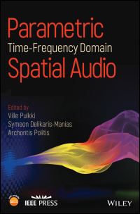 Book Cover for Parametric Time-Frequency Domain Spatial Audio by Ville Pulkki, Symeon DelikarisManias, Archontis Politis
