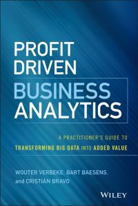 Book Cover for Profit-Driven Business Analytics by Wouter Verbeke, Cristián Bravo, Bart Baesens