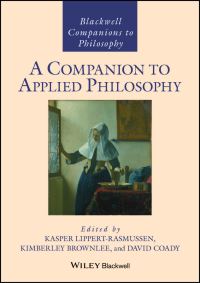 Book Cover for A Companion to Applied Philosophy by Kasper LippertRasmussen, Kimberley Brownlee, David Coady