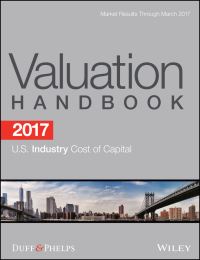 Book Cover for 2017 Valuation Handbook - U.S. Industry Cost of Capital by Roger J. Grabowski, Carla Nunes, James P. Harrington, Duff & Phelps