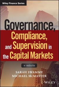 Book Cover for Governance, Compliance, and Supervision in the Capital Markets by Sarah Swammy, Michael D. McMaster