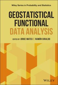 Book Cover for Geostatistical Functional Data Analysis by Jorge Mateu Mahiques, Ramon Giraldo