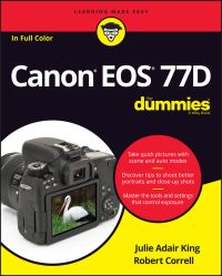 Book Cover for Canon EOS 77D for Dummies by Julie Adair King, Robert Correll