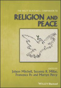 Book Cover for The Wiley Blackwell Companion to Religion and Peace by Jolyon P Mitchell, Suzanna R Millar, Francesca Po, Martyn Percy