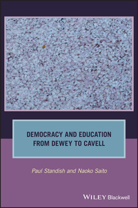 Book Cover for Democracy and Education from Dewey to Cavell by Paul Standish, Naoko Saito