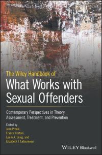Book Cover for The Wiley Handbook of What Works With Sexual Offenders by Jean Proulx, Franca Cortoni, Leam Craig, Elizabeth J Letourneau