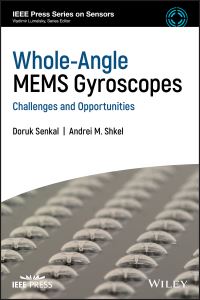 Book Cover for Whole Angle MEMs Gyroscopes by Doruk Senkal, Andrei Shkel