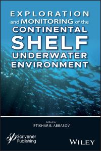 Book Cover for Exploration and Monitoring of the Continental Shelf Underwater Environment by Iftikhar Balakishi ogly Abbasov