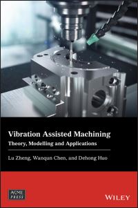 Book Cover for Vibration Assisted Machining by LiRong Zheng, Wanqun Chen, Dehong Huo