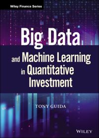 Book Cover for Big Data and Machine Learning in Quantitative Investment by Tony Guida