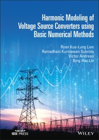 Book Cover for Harmonic Modeling of Voltage Source Converters Using Simple Numerical Methods by Ryan KuoLung Lian, Ramadhani Kurniawan Subroto, Bing Hao Lin, Victor Andrean
