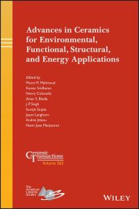 Book Cover for Advances in Ceramics for Environmental, Functional, Structural, and Energy Applications by Morsi M Mahmoud, Kumar Sridharan, Henry Colorado, A S Bhalla, J P Singh, Surojit Gupta, Jason Langhorn, Andrei Jitianu, Navin Jose Manjooran