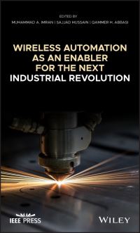 Book Cover for Wireless Automation as an Enabler for the Next Industrial Revolution by Muhammad Ali Imran, Sajid Hussain, Qammer H Abbasi