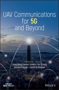 Book Cover for UAV Communications for 5G and Beyond by Yong Zeng, Ismail Güvenç, Rui Zhang, Giovanni Geraci, David W Matolak