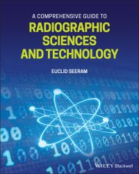 Book Cover for A Comprehensive Guide to Radiographic Sciences and Technology by Euclid Seeram