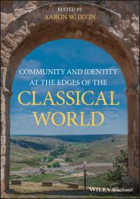 Book Cover for Community and Identity at the Edges of the Classical World by Aaron W Irvin