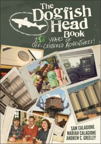Book Cover for The Dogfish Head Book by Sam Calagione, Mariah Calagione, Andrew C Greeley