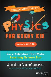 Book Cover for Janice VanCleave's Physics for Every Kid by Janice Pratt VanCleave
