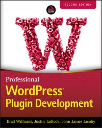 Book Cover for Professional WordPress Plugin Development by Brad Williams, Justin Tadlock, John James Jacoby