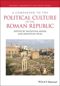 Book Cover for A Companion to the Political Culture of the Roman Republic by Valentina Arena, Jonathan R W Prag, Andrew Stiles
