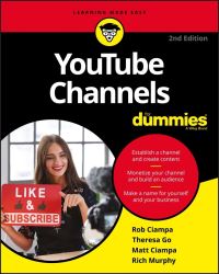 Book Cover for YouTube Channels for Dummies by Rob Ciampa, Theresa Go, Matt Ciampa, Rich Murphy
