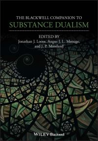 Book Cover for The Blackwell Companion to Substance Dualism by Jonathan Loose, Angus J L Menuge, J P Moreland