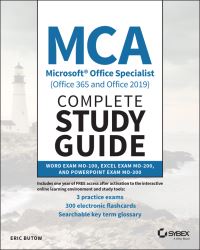 Book Cover for MCA Microsoft Office Specialist (Office 365 and Office 2019) Complete Study Guide by Eric Butow