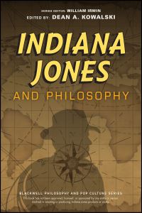 Book Cover for Indiana Jones and Philosophy by Dean A Kowalski