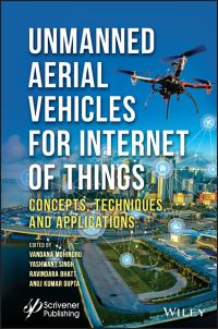 Book Cover for Unmanned Aerial Vehicles for Internet of Things (IoT) by Yashwant Singh, Ravindara Bhatt, Anuj Kumar Gupta, Vandana Mohindru