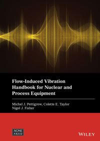 Book Cover for Flow-Induced Vibration Handbook for Nuclear and Process Equipment by M J Pettigrew, Colette E Taylor, N J Fisher