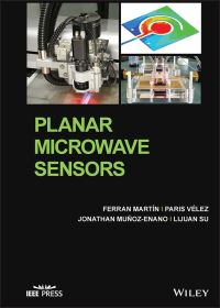 Book Cover for Planar Microwave Sensors by Ferran Martín, Paris Vélez, Jonathan MuñozEnano, Lijuan Su