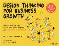 Book Cover for Design Thinking for Business Growth by Michael Lewrick