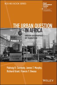 Book Cover for The Urban Question in Africa by Pádraig Risteard Carmody, James T Murphy, Richard Grant, Francis Owusu
