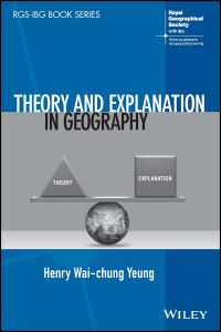 Book Cover for Theory and Explanation in Geography by Henry WaiChung Yeung