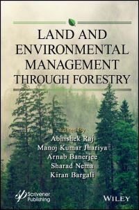 Book Cover for Land and Environmental Management Through Forestry by Abhishek Raj, Manoj Kumar Jhariya, Arnab Banerjee, Sharad Nema, Kiran Bargali