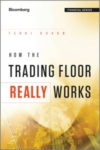 Book Cover for How the Trading Floor Really Works by Terri Lynn Duhon
