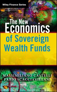Book Cover for The New Economics of Sovereign Wealth Funds by Massimiliano Castelli, Fabio Scacciavillani