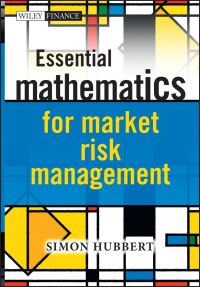 Book Cover for Essential Mathematics for Market Risk Management by Simon Hubbert