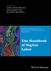 Book Cover for The Handbook of Digital Labor by Jack Linchuan Qiu, ShinJoung Yeo, Richard Maxwell