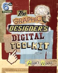 Book Cover for The Graphic Designer's Digital Toolkit by Allan B Wood