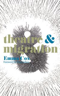 Book Cover for Theatre & Migration by Emma Cox