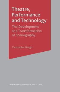 Book Cover for Theatre, Performance and Technology by Christopher Baugh